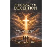 Shadows of Deception: Revealing the Spirit of Anti-Christ