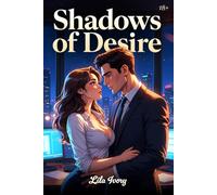 Shadows Of Desire: She Was Hired to Work. He Wanted More. 18+