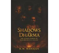 Shadows of Dharma: The Untold Stories Of Mahabharata's Fallen