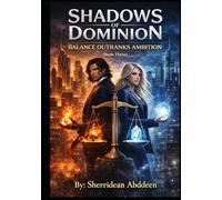 Shadows of Dominion: Balance Outranks Ambition (Book Three)