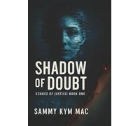 Shadows of Doubt: Book One of the Echoes of Justice Series