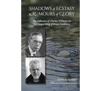 Shadows of Ecstacy & Rumors of Glory: The Influence of Charles Williams on the Songwriting of Bruce Cockburn