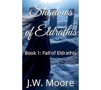 Shadows of Eldrathis: 1 (The Fall of Eldrathis)