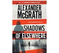 Shadows of Elsewhere: An FBI Espionage Thriller: 1 (The Shadows of Elsewhere Trilogy)
