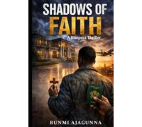 Shadows of Faith: A diaspora Thriller