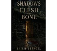 Shadows of Flesh and Bone