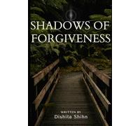Shadows of forgiveness: A Journey Through Guilt, Redemption, and Peace.