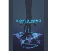 Shadows Of Influence: Beijing'S Hidden Hand