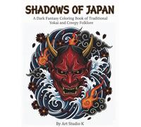 Shadows of Japan: A Dark Fantasy Coloring Book of Traditional Yokai and Creepy Folklore