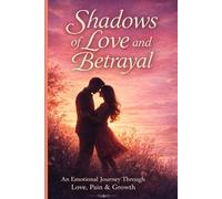 Shadows of Love and Betrayal: An Emotional Journey Through Love, Pain & Growth