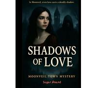 Shadows of Love: Season One - A Gothic Paranormal Romance Thriller