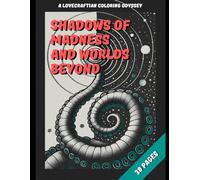 Shadows of Madness and Worlds Beyond: A Lovecraftian Coloring Odyssey: A Lovecraftian Coloring Odyssey: Coloring Book for Adults