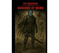 Shadows of Mana: Book II The Swordsman Series