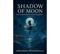 Shadows of moon: Born to remind what the world has forgotten