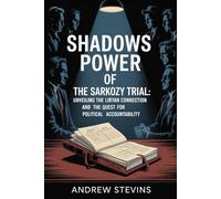 Shadows of Power: The Sarkozy Trial Unveiling the Libyan Connection and the Quest for Political Accountability