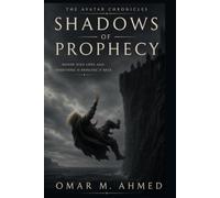 Shadows of Prophecy: Honor Died Long Ago. Something Is Bringing It Back. (The Avatar Chronicles)