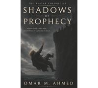 Shadows of Prophecy: Honor Died Long Ago. Something Is Bringing It Back. (The Avatar Chronicles)