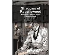 Shadows of Ravenswood: A Gripping Detective James Winter Mystery