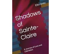 Shadows of Sainte-Claire: A Journey of Love and Liberation