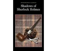 Shadows of Sherlock Holmes (Wordsworth Classics)