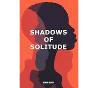 Shadows Of Solitude: Can a boy borninto expectations and loneliness find a place where he is truly seen and understood