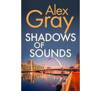Shadows of Sounds: The compelling Glasgow crime series: 3 (DCI Lorimer)