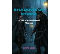 Shadows of Strife: A Tale of Assassins and Alliances