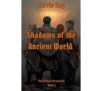 Shadows of the Ancient World: 2 (The Primal Chronicles)