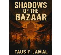 Shadows of the Bazaar