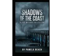Shadows of the Coast: A Fog-Mythos Collection (The Morro Bay Fog-Mythos Trilogy)