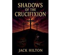 Shadows of the Crucifixion