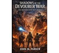 Shadows of the Devourer War: The Devourer War Saga (Book 1)