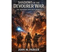 Shadows of the Devourer War: The Devourer War Saga (Book 1)