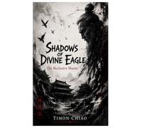 SHADOWS OF THE DIVINE EAGLE: The Reclusive Master (SECRET CASES OF THE SONG DYNASTY)