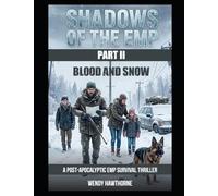 Shadows of the EMP Part II: Blood and Snow: A Post-Apocalyptic EMP Survival Thriller: 2
