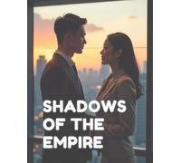 Shadows of the Empire: A Romance Against the Odds: When legacy demands sacrifice, love demands courage.