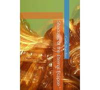 Shadows of the Eternal Eclipse