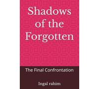 Shadows of the Forgotten: The Final Confrontation