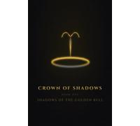 Shadows of the Golden Bull (Crown of Shadows)