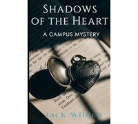 Shadows of the Heart: A Campus Mystery
