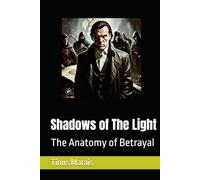Shadows of The Light: The Anatomy of Betrayal