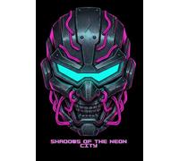 Shadows of the Neon City: Cyberpunk Composition Notebook: 120 Lined Pages, 6 x 9 in, Futuristic Samurai Cover for Fans of Sci-Fi and Synthwave.