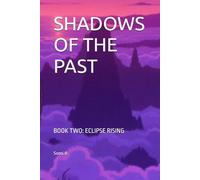 SHADOWS OF THE PAST: BOOK TWO: ECLIPSE RISING