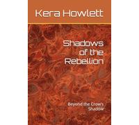 Shadows of the Rebellion: Beyond the Crow’s Shadow (Galactic Rebellion Saga)