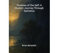 Shadows of the Self: A Modern Journey Through Epictetus