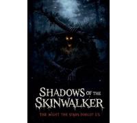 Shadows of the Skinwalker The Night the Stars Forgot Us