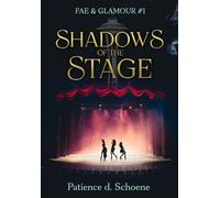 Shadows of the Stage: 1 (Fae & Glamour)
