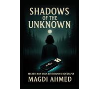 Shadows of the Unknown: Shadows of the Unknown: A Thrilling Race Against a Hidden Conspiracy