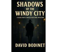 Shadows of the Windy City: A Blue Note Investigations Mystery
