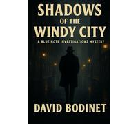 Shadows of the Windy City: A Blue Note Investigations Mystery